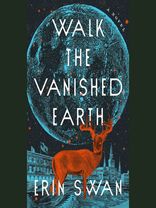 Title details for Walk the Vanished Earth by Erin Swan - Available